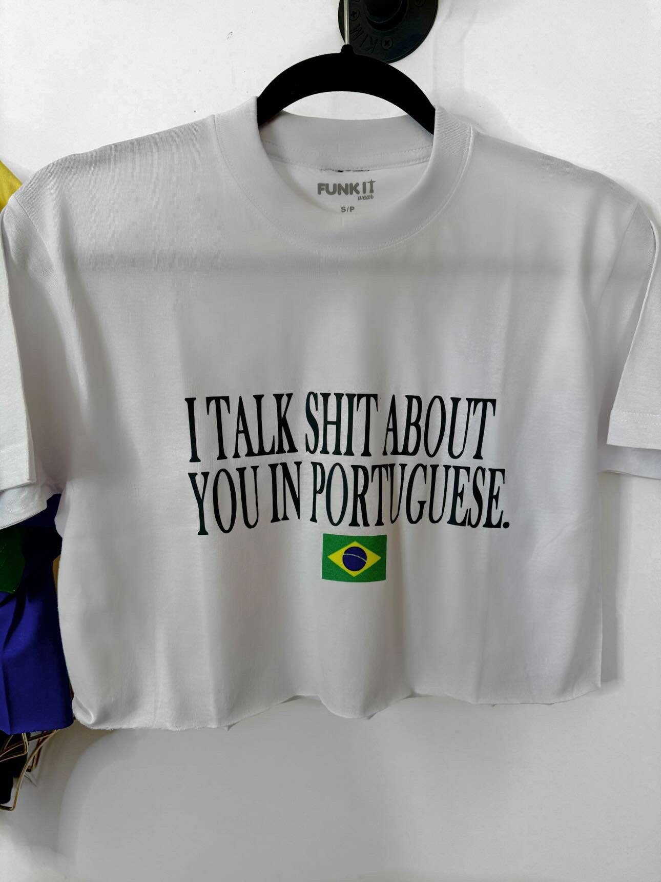 I Talk shit about you in Portuguese - shirt